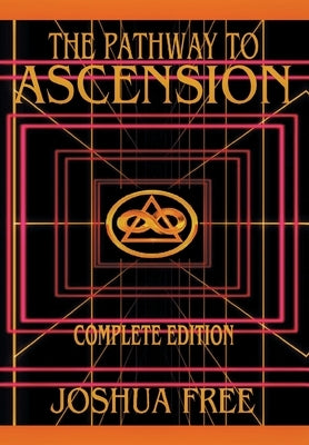 The Complete Pathway to Ascension (Workbook Edition): New Standard Systemology Professional Course by Free, Joshua