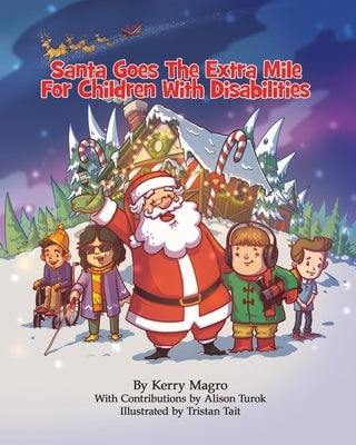 Santa Goes the Extra Mile for Children with Disabilities by Turok, Alison