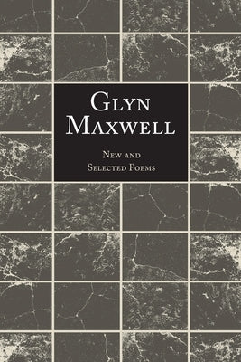 New and Selected Poems by Maxwell, Glyn