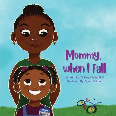 Mommy, When I Fall by Wells, Tatiana