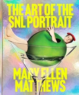 The Art of the Snl Portrait by Matthews, Mary Ellen