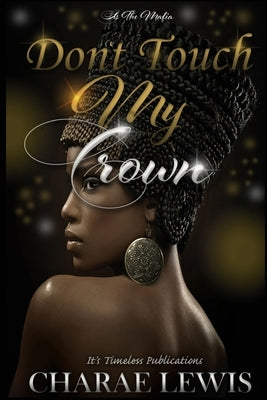Don't Touch My Crown: It's The Mafia by Lewis, Charae