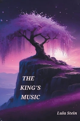 The King's Music by Stein, Lula