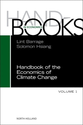 Handbook of the Economics of Climate Change: Volume 1 by Barrage, Lint