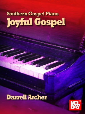 Southern Gospel Piano - Joyful Gospel by Darrell Archer