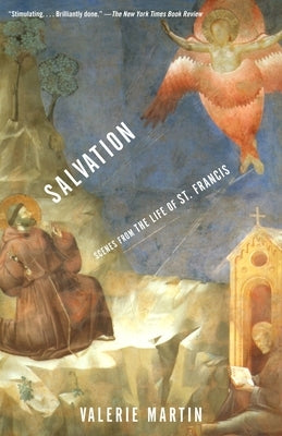 Salvation: Scenes from the Life of St. Francis by Martin, Valerie