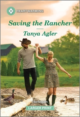 Saving the Rancher: A Clean and Uplifting Romance by Agler, Tanya