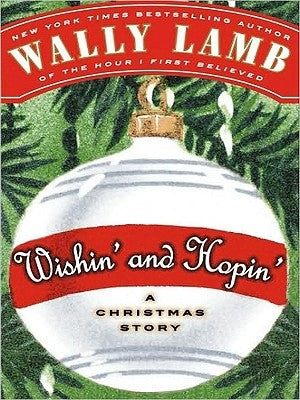 Wishin' and Hopin': A Christmas Story by Lamb, Wally