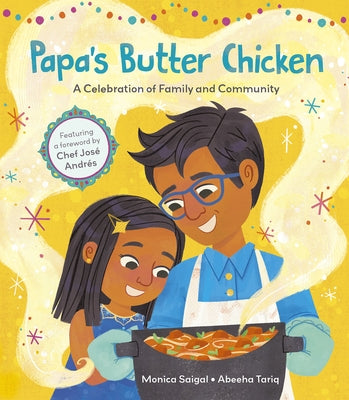 Papa's Butter Chicken: A Celebration of Family and Community by Saigal, Monica