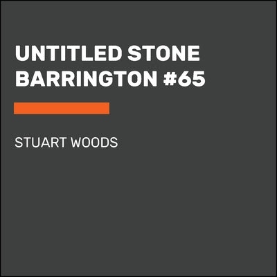 Stuart Woods Untitled Stone Barrington #65 by Battles, Brett