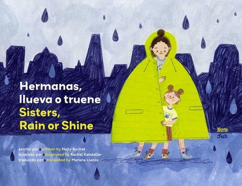Hermanas, Llueva O Truene / Sisters, Rain or Shine: (Bilingual Edition) by Buchet, Nelly