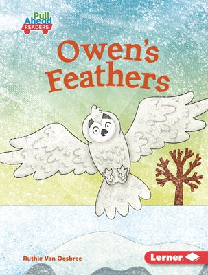 Owen's Feathers by Van Oosbree, Ruthie
