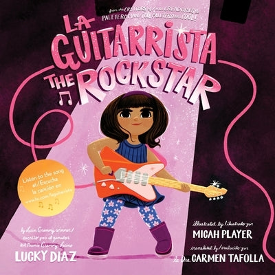La Guitarrista, the Rock Star: Bilingual English-Spanish by Diaz, Lucky