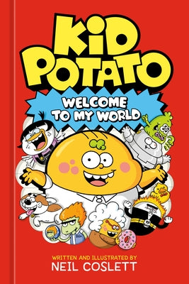 Kid Potato: Welcome to My World by Coslett, Neil