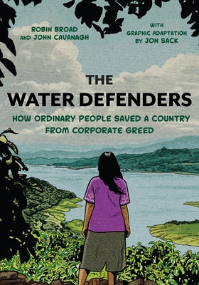 The Water Defenders: How Ordinary People Saved a Country from Corporate Greed by Broad, Robin