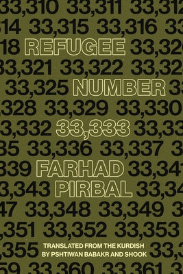 Refugee Number 33,333: Selected Poems by Pirbal, Farhad