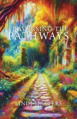 Traversing the Pathways by Masters, Lindi