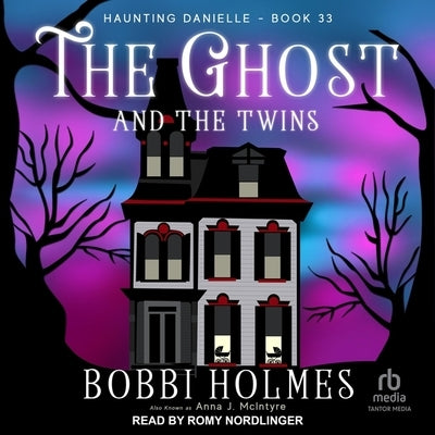 The Ghost and the Twins by Holmes, Bobbi
