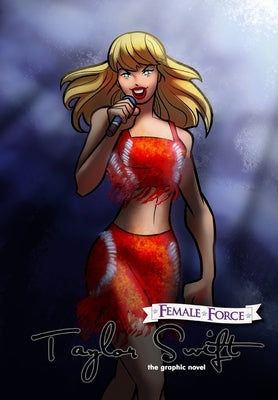 Female Force: Taylor Swift the graphic novel edition by Esquivel, Eric M.