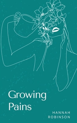Growing Pains by Robinson, Hannah
