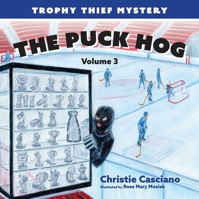 The Puck Hog: Trophy Thief Mystery (Volume 3) by Casciano, Christie