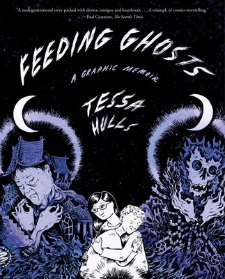 Feeding Ghosts: A Graphic Memoir by Hulls, Tessa