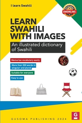 Learn Swahili with Images: Illustrated dictionary of Swahili by Sekundane, Munga