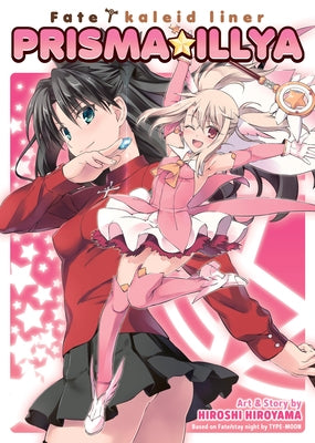 Fate/Kaleid Liner Prisma Illya: The Complete Manga Collection by Hiroyama, Hiroshi