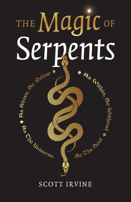 The Magic of Serpents by Irvine, Scott