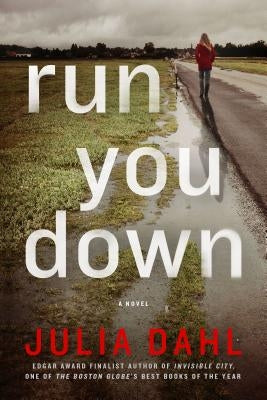 Run You Down by Dahl, Julia