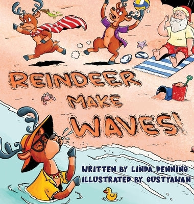 Reindeer Make Waves! by Denning, Linda