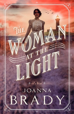 The Woman at the Light by Brady, Joanna