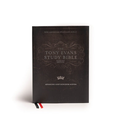 NASB Tony Evans Study Bible, Jacketed Hardcover: Advancing God's Kingdom Agenda by Evans, Tony
