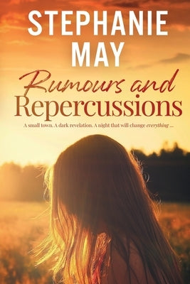 Rumours and Repercussions by May, Stephanie