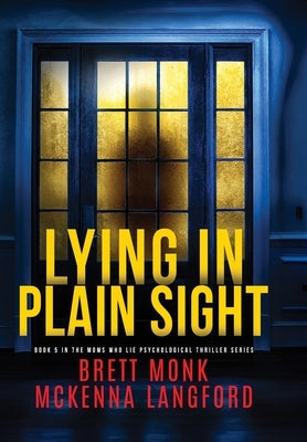 Lying In Plain Sight by Monk, Brett