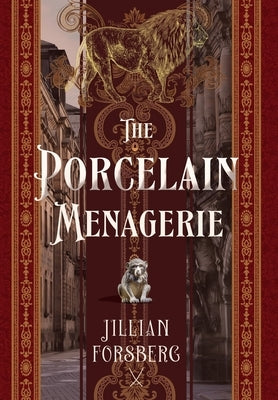 The Porcelain Menagerie by Forsberg, Jillian