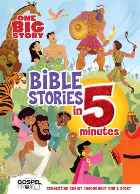 One Big Story Bible Stories in 5 Minutes, Padded Hardcover: Connecting Christ Throughout God's Story by B&h Kids Editorial