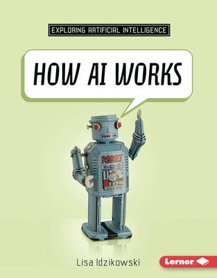 How AI Works by Idzikowski, Lisa