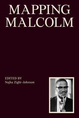 Mapping Malcolm by Zigbi-Johnson, Najha