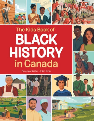 The Kids Book of Black History in Canada by Sadlier, Rosemary