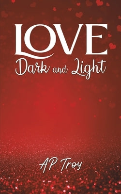 Love Dark and Light by Troy, Ap