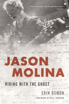 Jason Molina: Riding with the Ghost by Osmon, Erin