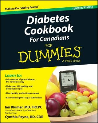 Diabetes Cookbook For Canadians For Dummies by Blumer, Ian