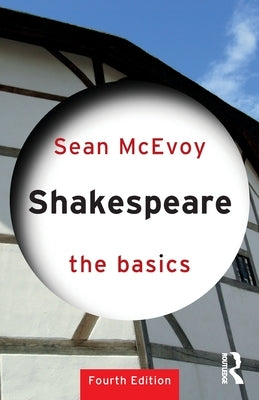 Shakespeare: The Basics by McEvoy, Sean