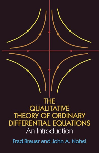 The Qualitative Theory of Ordinary Differential Equations by Brauer, Fred