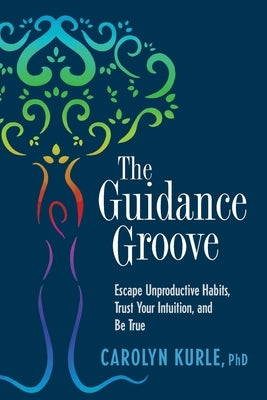 The Guidance Groove by Kurle, Carolyn