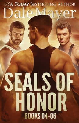SEALs of Honor Books 4-6 by Mayer, Dale
