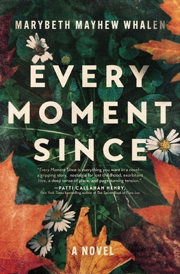 Every Moment Since: A Missing Child Mystery, Cold Case Suspense, Family Secrets, and Small-Town Southern Drama by Whalen, Marybeth Mayhew