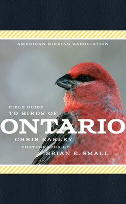 American Birding Association Field Guide to Birds of Ontario by Earley, Chris G.