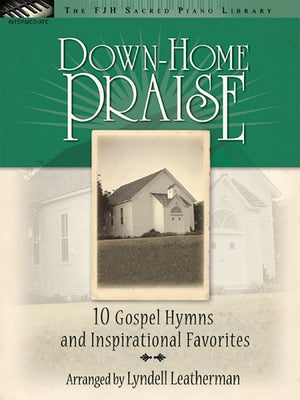 Down-Home Praise by Leatherman, Lyndell